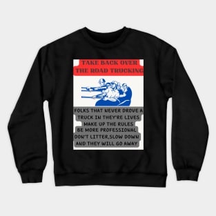 TAKE BACK OTR TRUCKING Crewneck Sweatshirt